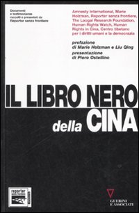 Il libro nero della Cina. Documenti e testimonianze raccolti e presentati da Reporter senza frontiere