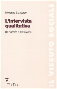 L'intervista qualitativa. Dal discorso al testo scritto