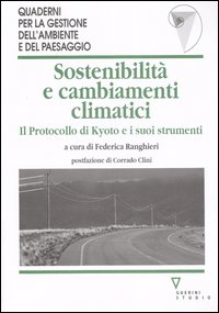 Sostenibilità e cambiamenti climatici. Il protocollo di Kyoto e i suoi strumenti