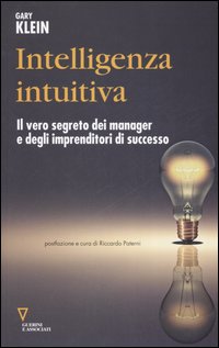 Intelligenza intuitiva. Il vero segreto dei manager e degli imprenditori di successo