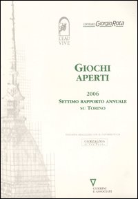 Giochi aperti 2006. Settimo rapporto annuale su Torino