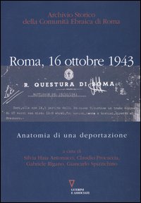 Roma, 16 ottobre 1943. Anatomia di una deportazione. Con CD Audio