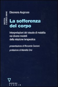 La sofferenza del corpo. Interpretazioni del vissuto di malattia nei diversi modelli della relazione terapeutica