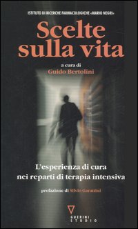 Scelte sulla vita. L'esperienza di cura nei reparti di terapia intensiva