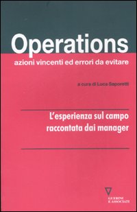 Operations. Azioni vincenti ed errori da evitare. L'esperienza sul campo raccontata dai manager