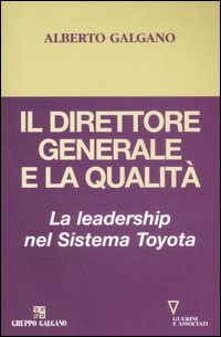 Il direttore generale e la qualità. La leadership nel Sistema Toyota