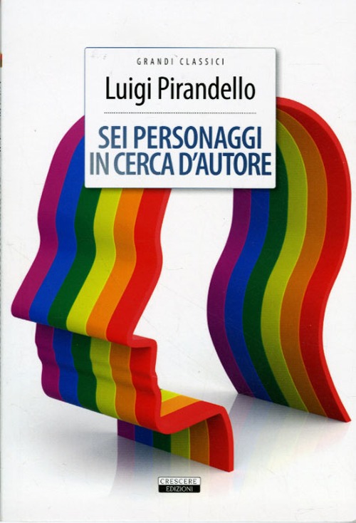 Sei personaggi in cerca d'autore. Ediz. integrale. Con Segnalibro