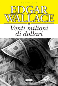 Venti milioni di dollari. Ediz. integrale