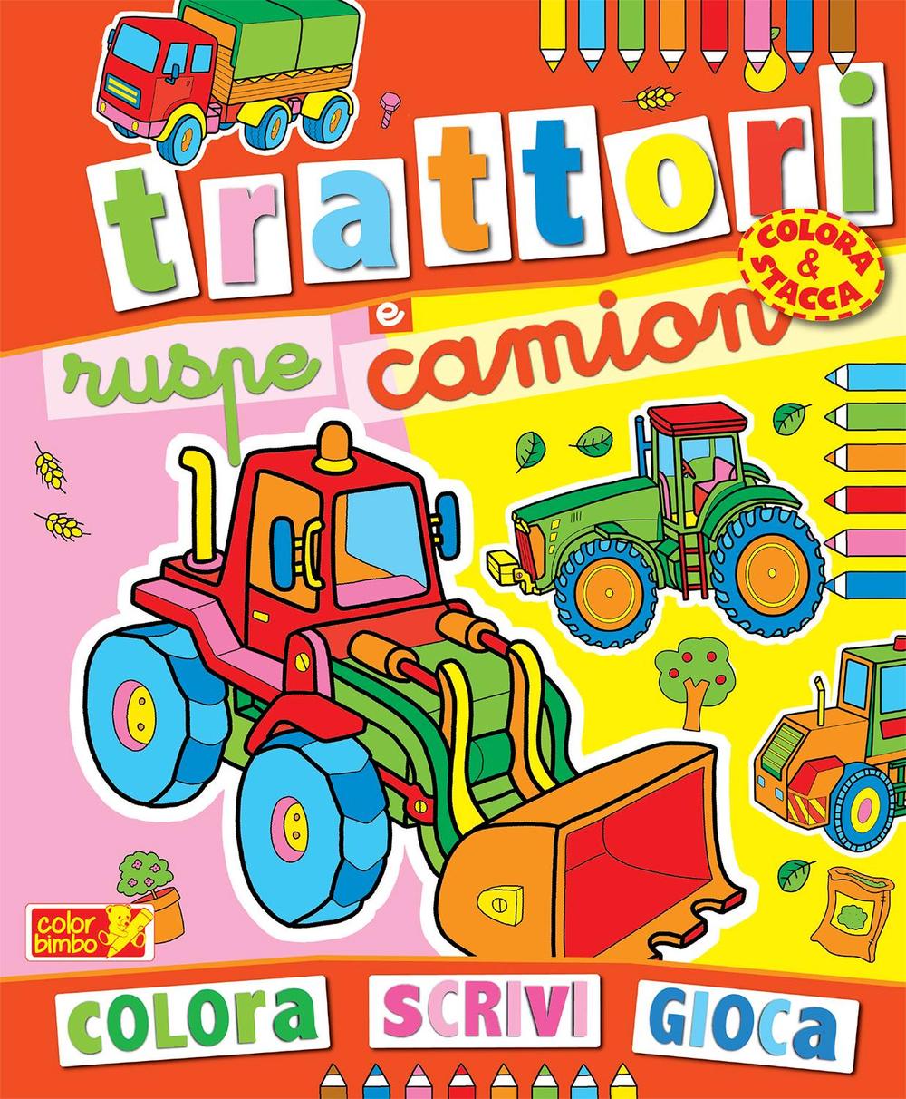 Colora trattori, ruspe e camion. Ediz. illustrata