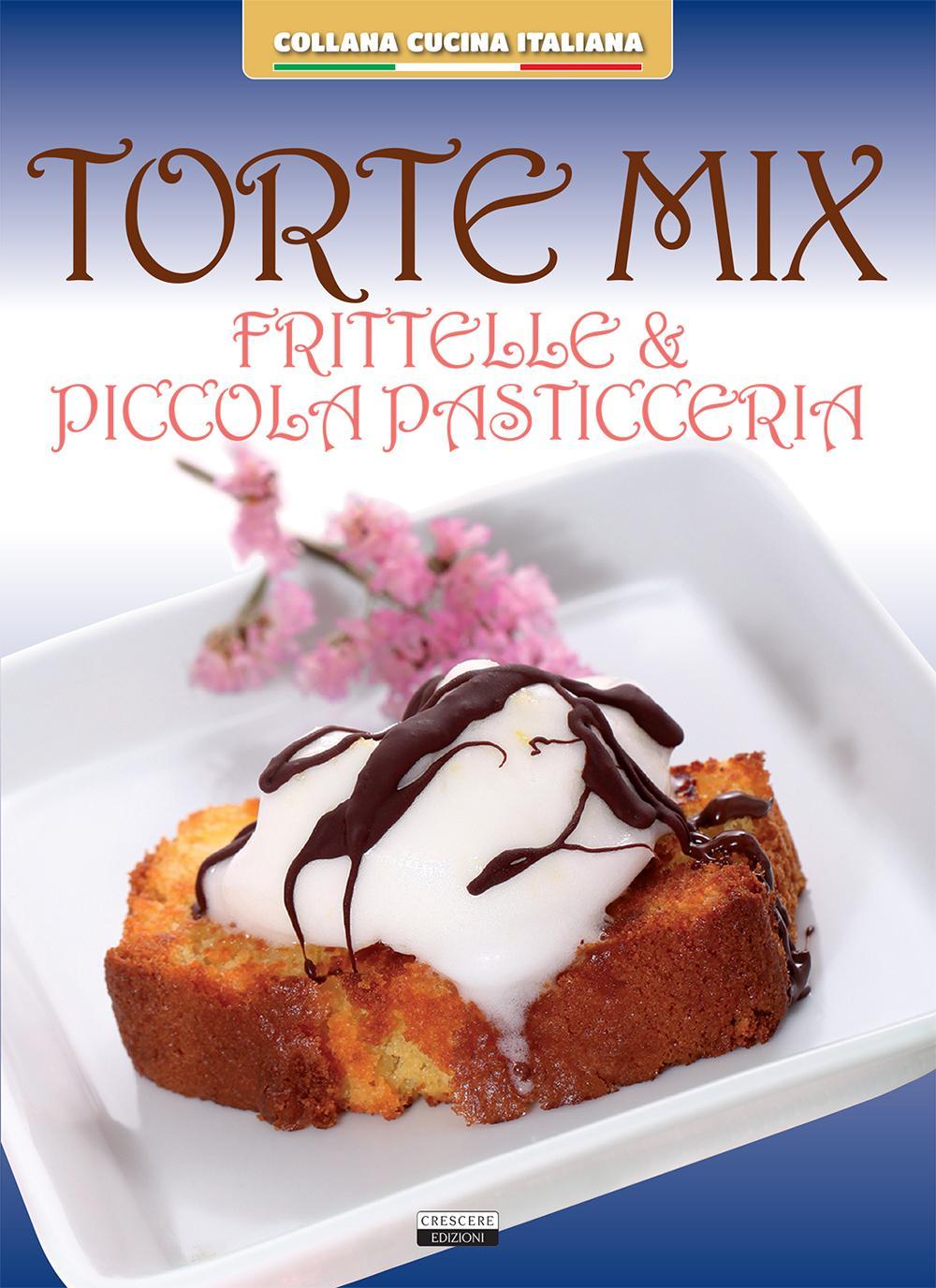 Torte mix. Frittelle e piccola pasticceria