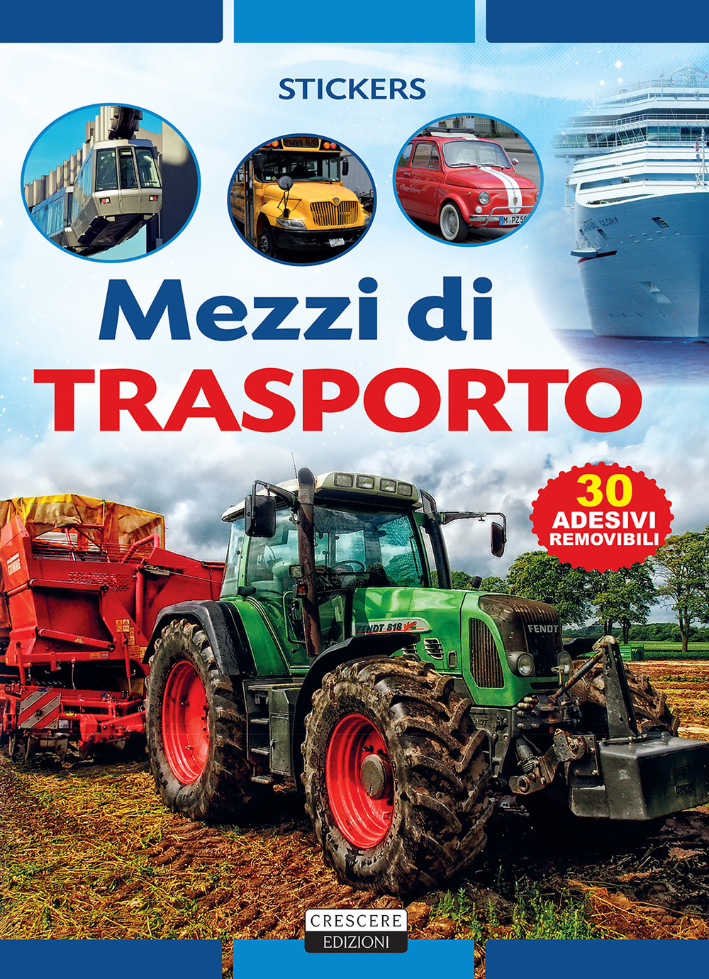 Mezzi di trasporto. Con 30 adesivi removibili. Ediz. illustrata