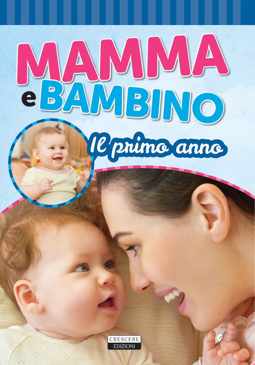 Il primo anno. Mamma e bambino