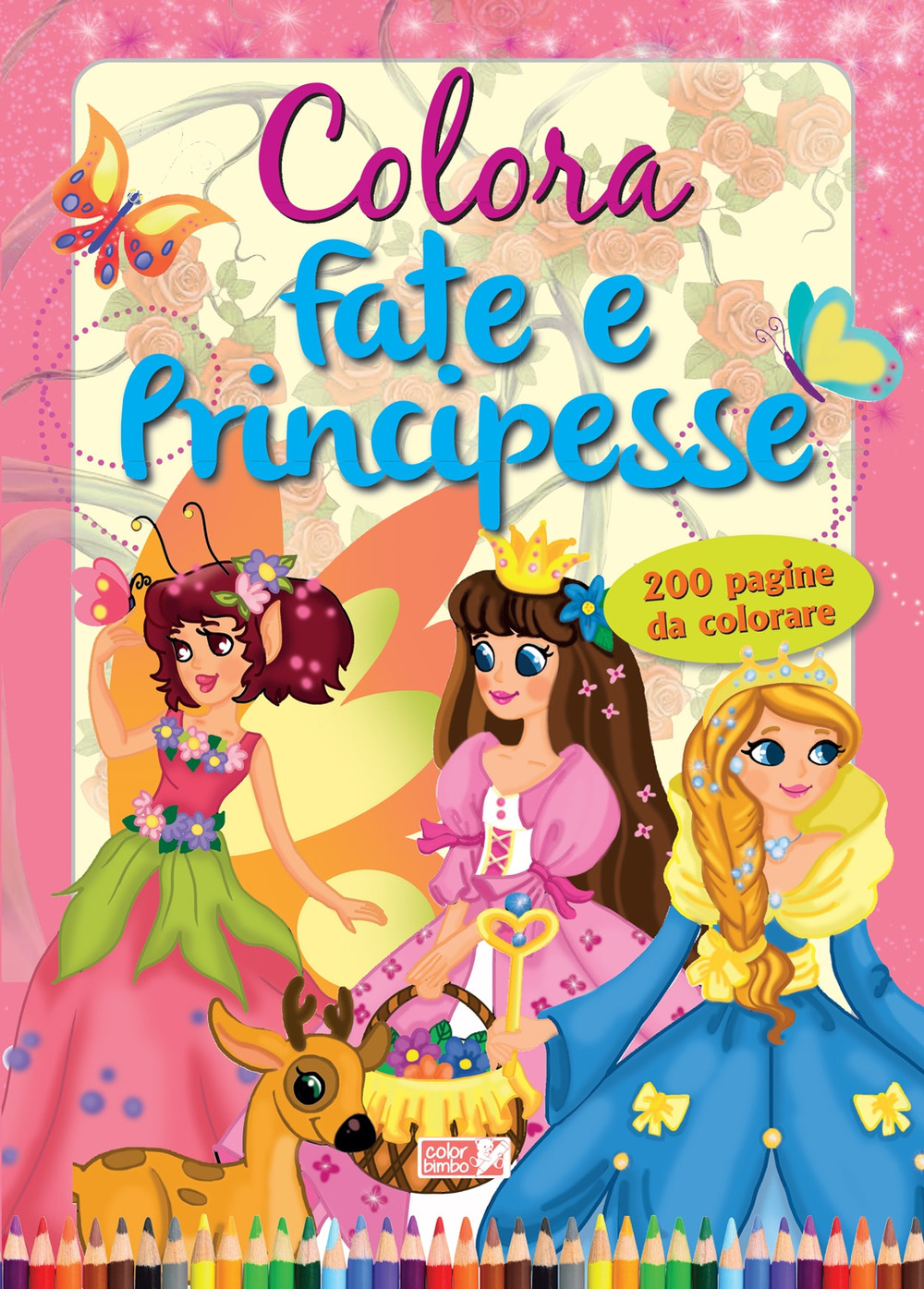 Colora fate e principesse. Ediz. illustrata