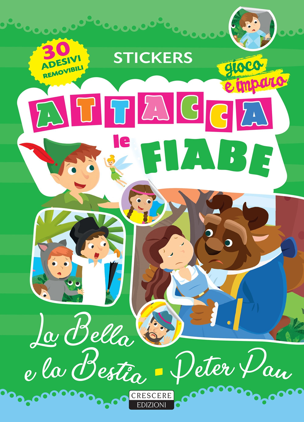 Attacca le fiabe: La bella e la bestia-Peter Pan. Ediz. a colori. Con 30  Adesivi di - Bookdealer