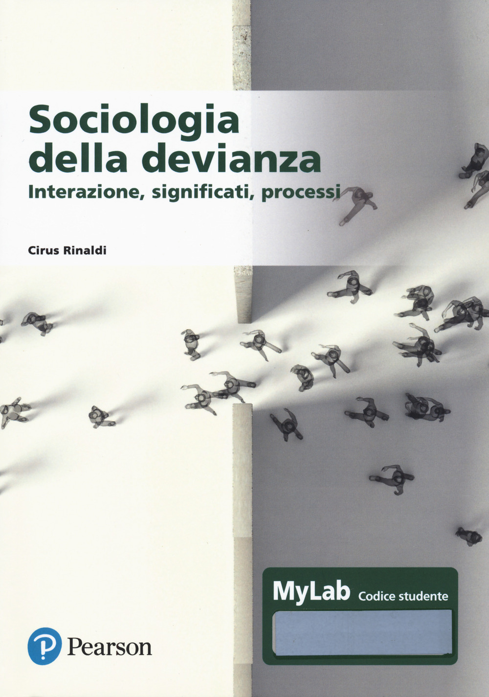 Sociologia della devianza. Interazione, significati, processi. Con MyLab