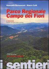 I sentieri. Parco regionale Campo dei fiori. Ediz. illustrata