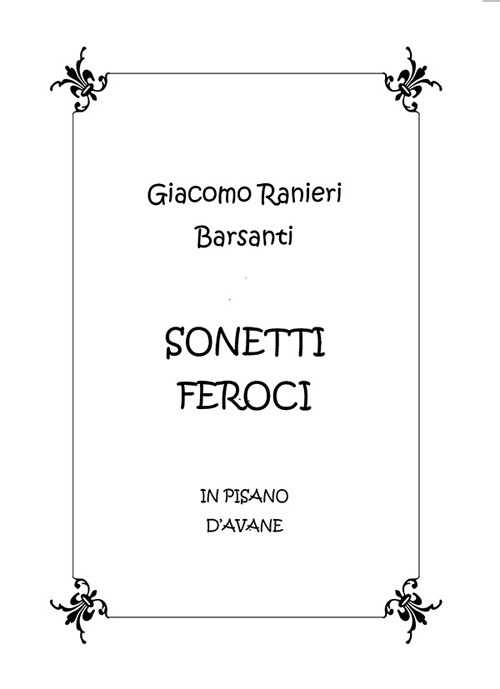 Sonetti feroci in pisano d'Avane. Testo in dialetto pisano