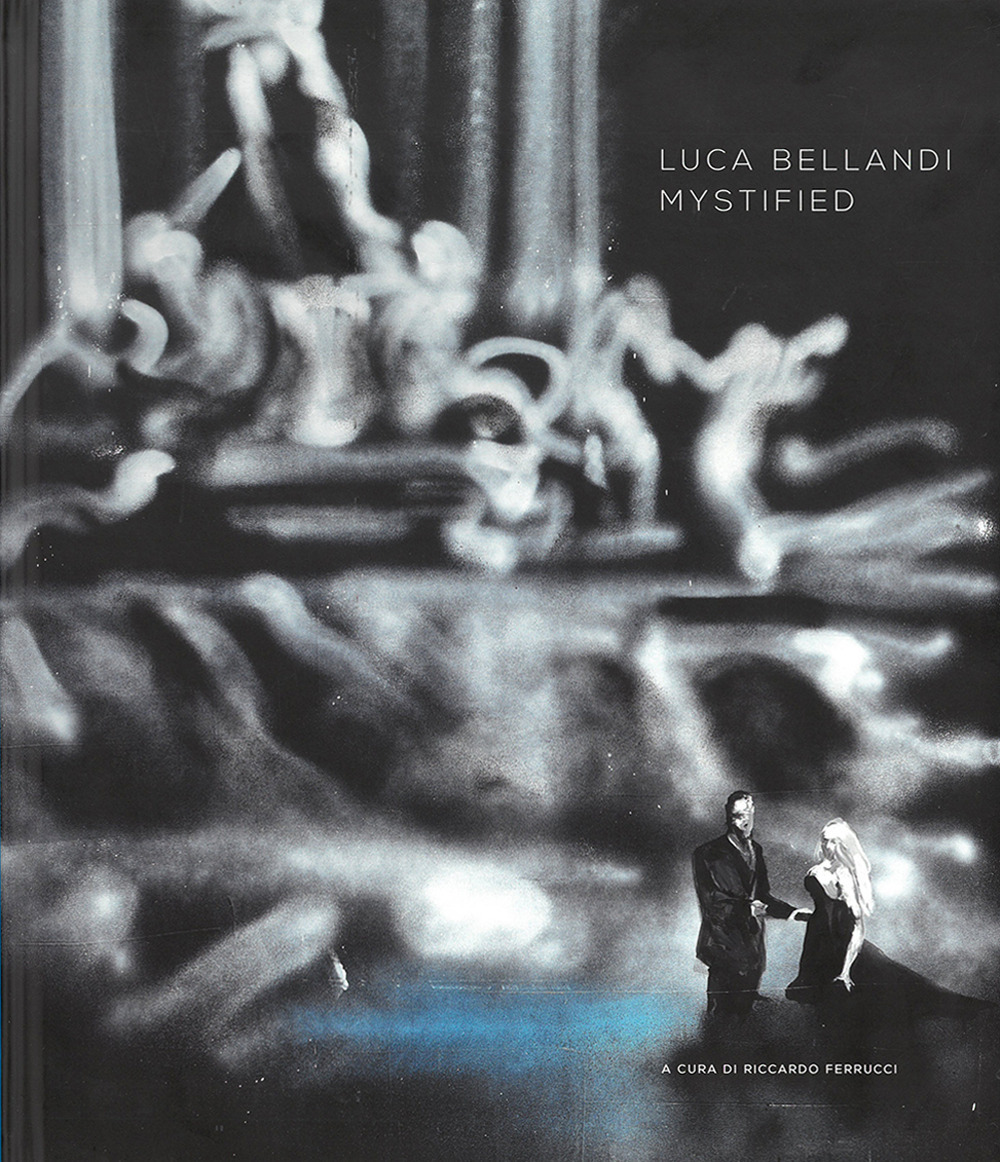 Luca Bellandi. Mystified. Ediz. italiana e inglese