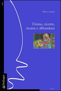 Donne, ricette, ritorni e abbandoni