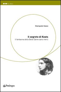 Il segreto di Keats. Il fantasma della belle dame sans merci