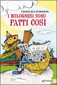 I bolognesi sono fatti così