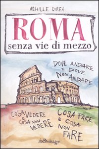 Roma senza vie di mezzo