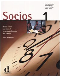 Socios. Curso básico de español orientado al mundo del trabajo. Libro del alumno. Vol. 1