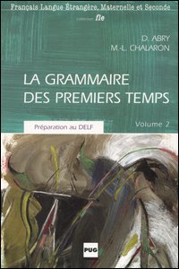 La grammaire des premiers temps. Vol. 2