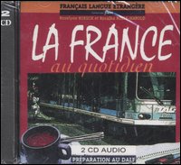 La France au quotidien. 2 CD Audio-Livret des corrections des excercis. CD Audio