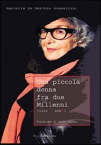 Una piccola donna fra due millenni (1916-200?)