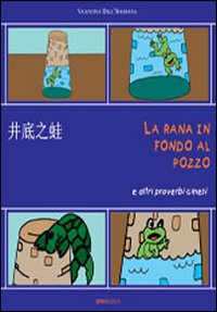 La rana in fondo al pozzo e altri proverbi cinesi