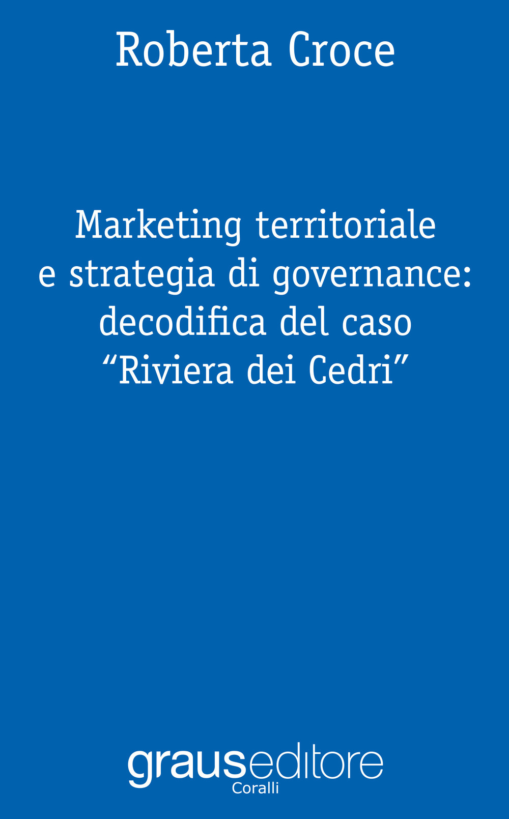 Marketing territoriale e strategia di governance: decodifica del caso «Riviera dei Cedri»