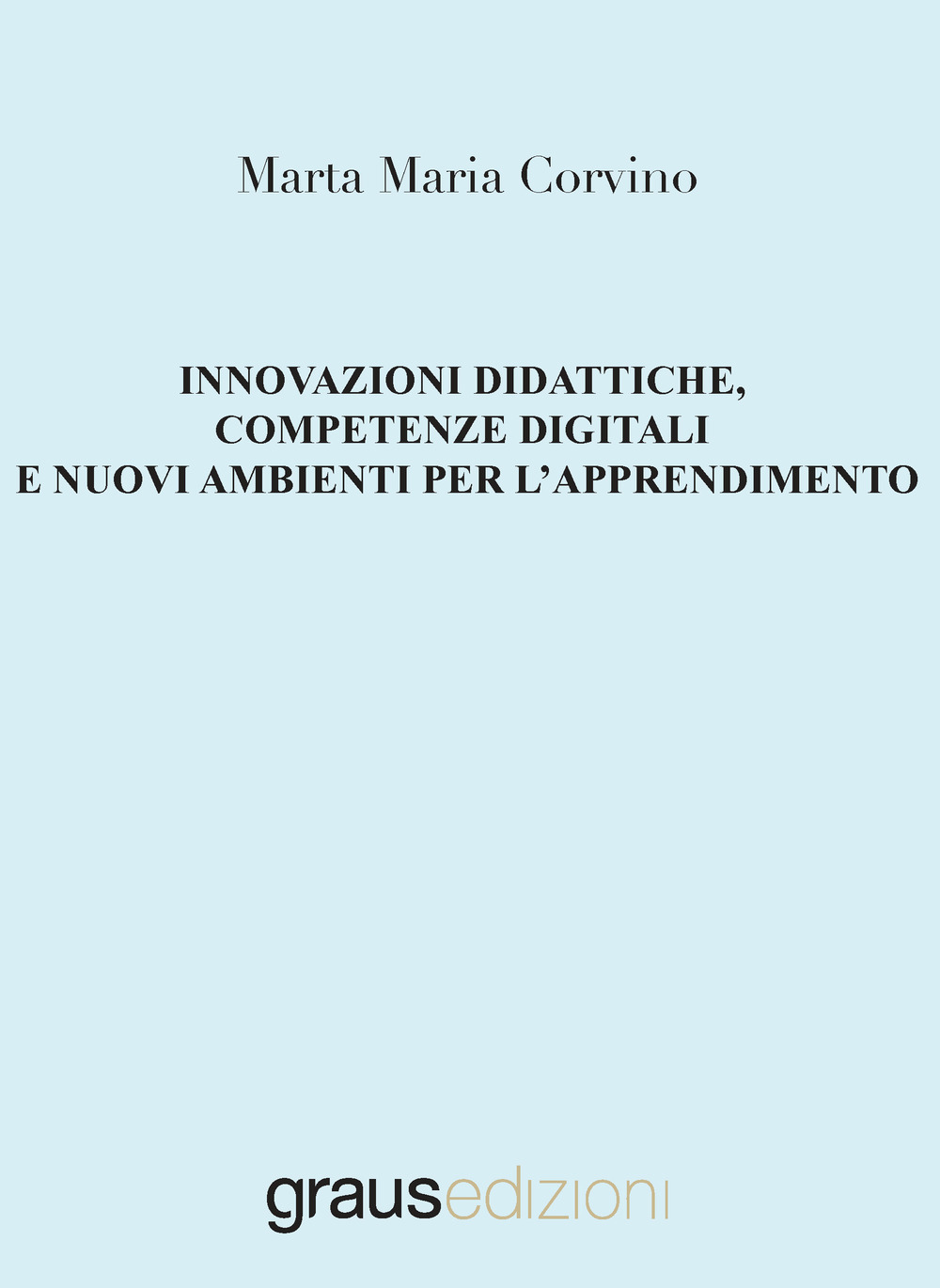 Innovazioni didattiche, competenze digitali e nuovi ambienti per l'apprendimento