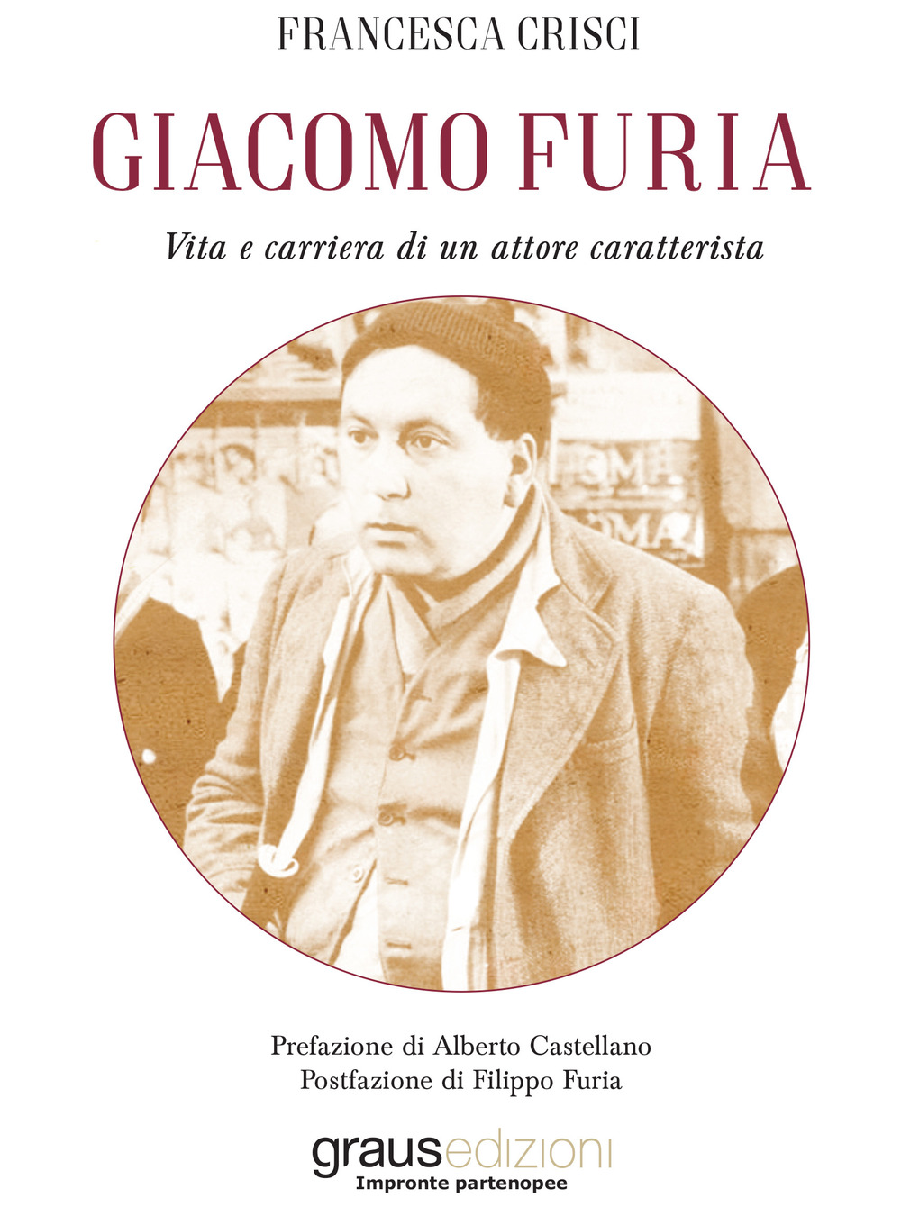 Giacomo Furia. Vita e carriera di un attore caratterista