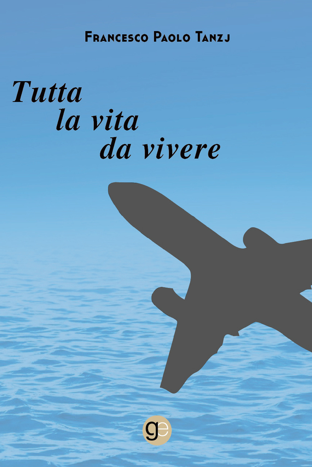 Tutta la vita da vivere