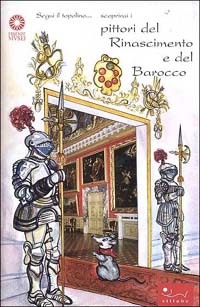 Follow the mouse and discover Renaissance and baroque painters. Ediz. illustrata