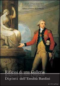 Riflessi di una galleria. Dipinti dell'eredità Bardini. Catalogo della mostra. Ediz. illustrata