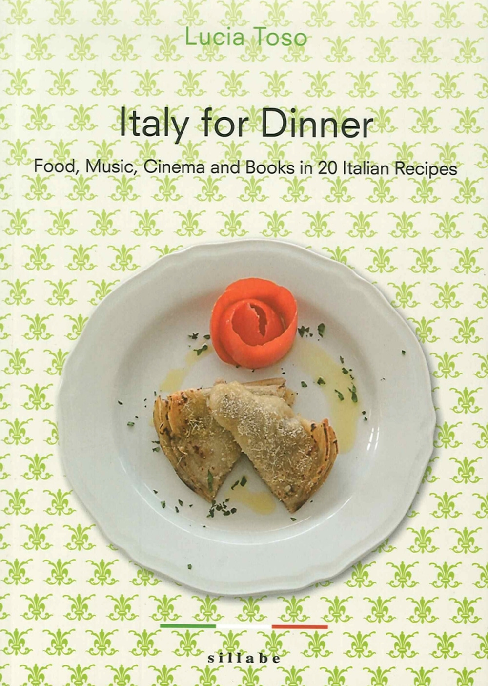 Italy for dinner. Food, music, cinema and books in 20 italian recipes