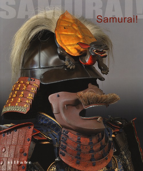 Samurai! Armature giapponesi dalla collezione Stibbert. Catalogo della mostra (Firenze, 29 marzo-3 novembre 2013). Ediz. illustrata