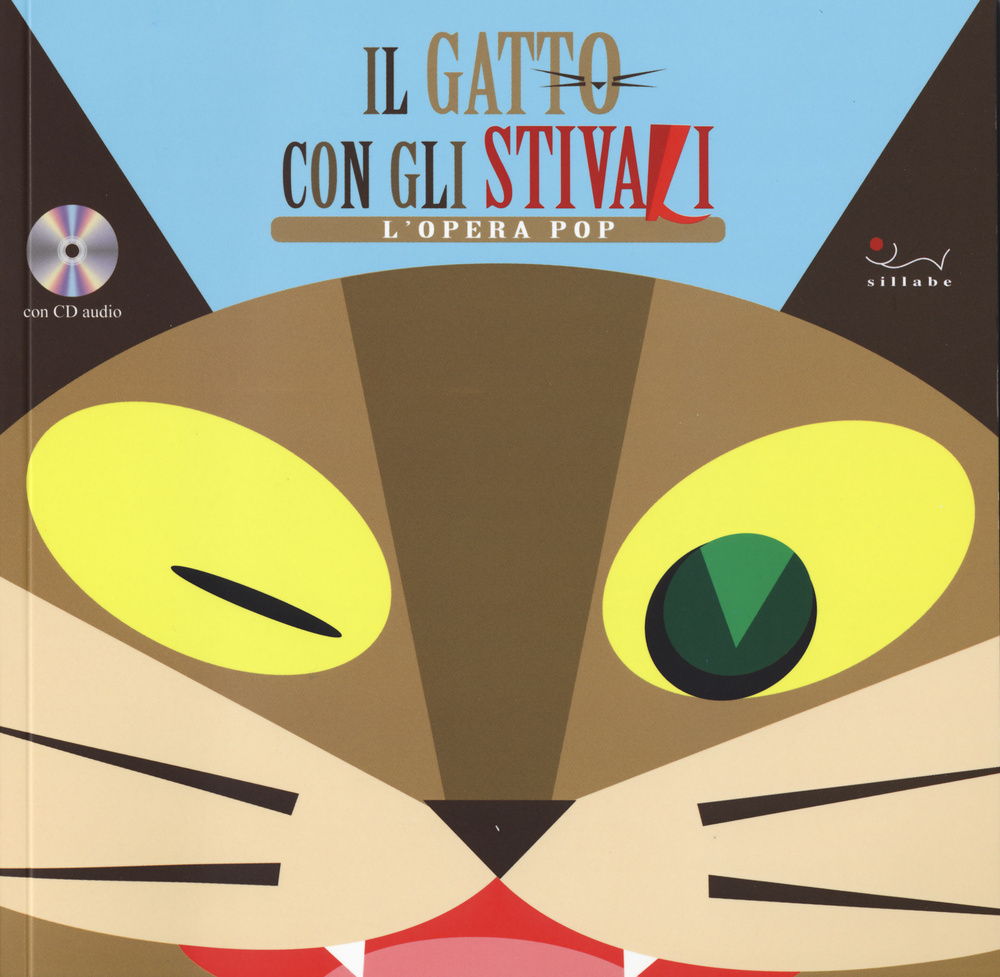 Il gatto con gli stivali. L'opera pop. Ediz. illustrata. Con CD Audio