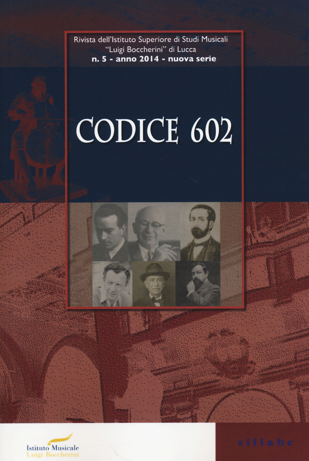 Codice 602. Rivista dell'Istituto Superiore di Studi Musicali «Luigi Boccherini» (2014). Vol. 5