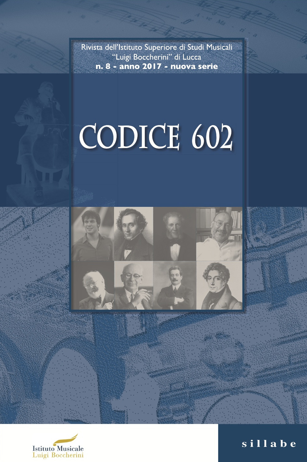 Codice 602. Rivista dell'Istituto Superiore di Studi Musicali «Luigi Boccherini» (2017). Vol. 8