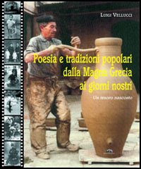 Poesia e tradizioni popolari dalla Magna Grecia ai nostri giorni. Un tesoro nascosto