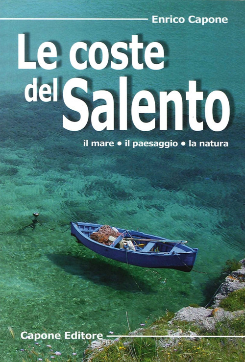 Le coste del Salento. Il mare «il paesaggio» la natura