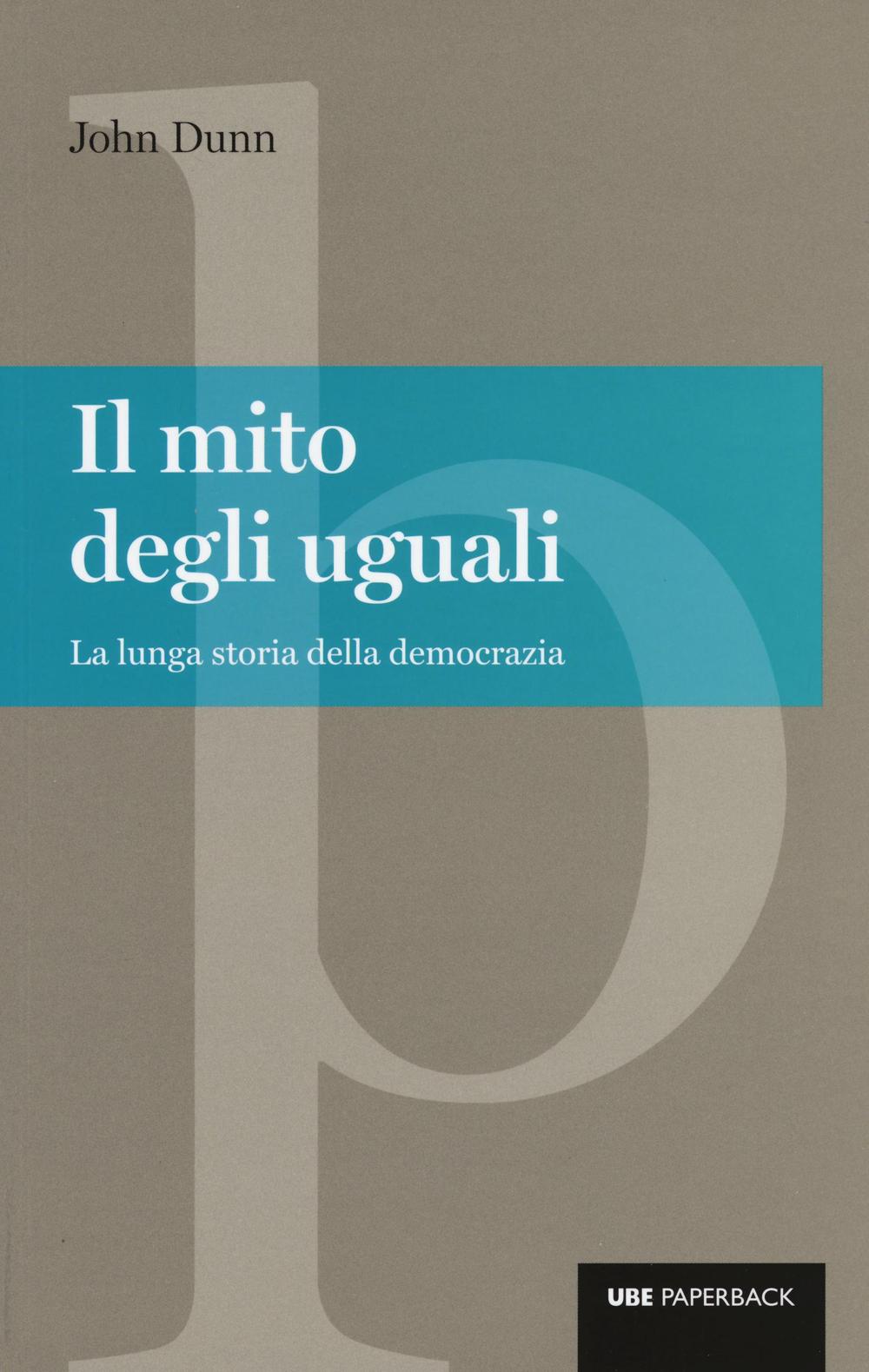 Il mito degli uguali. La lunga storia della democrazia