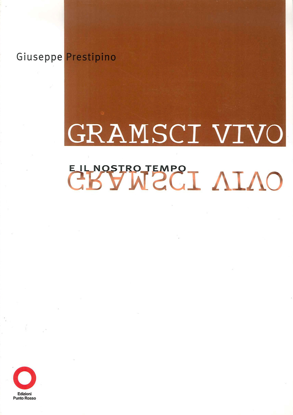 Gramsci vivo e il nostro tempo