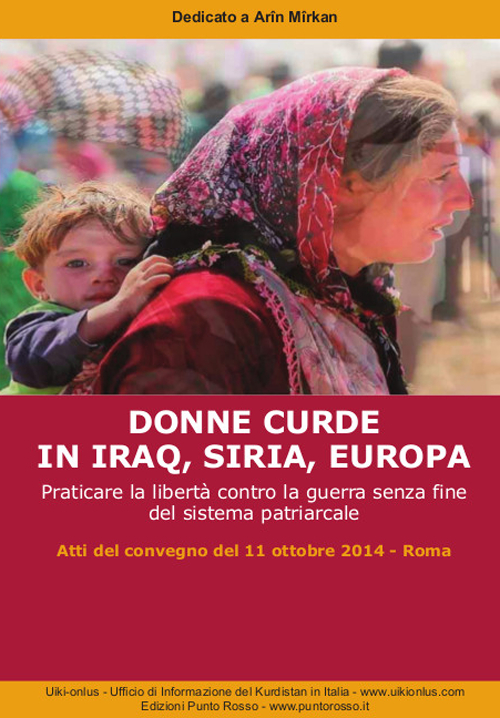 Donne curde in Iraq, Siria, Europa. Praticare la libertà contro la guerra senza fine del sistema patriarcale