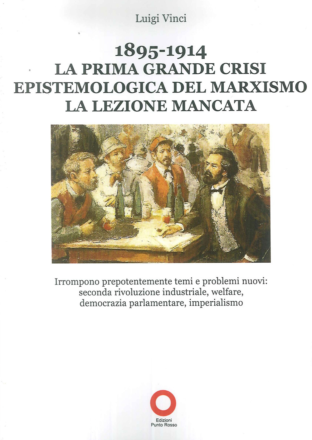 1895-1914. La prima grande crisi epistemologica del marxismo. La lezione mancata