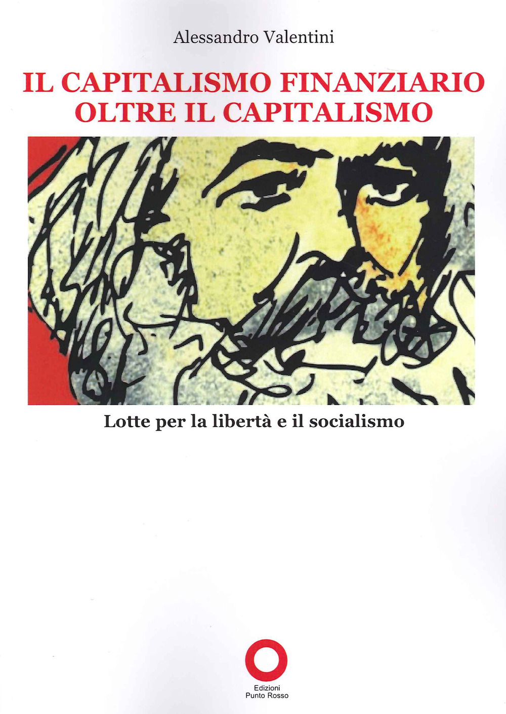 Il capitalismo finanziario oltre il capitalismo. Lotte per la libertà e il socialismo