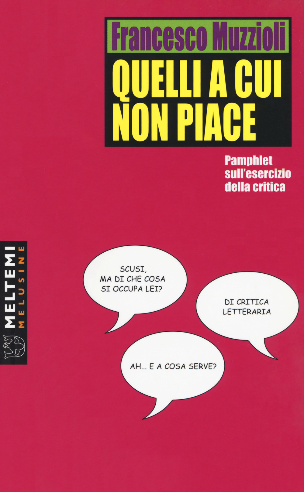 Quelli a cui non piace. Pamphlet sull'esercizio della critica